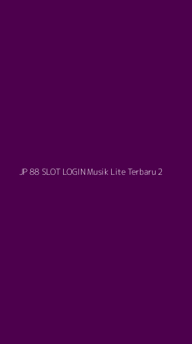 Tampilan Antarmuka Aplikasi Jp 88 Slot Login Musik Lite Terbaru - 2