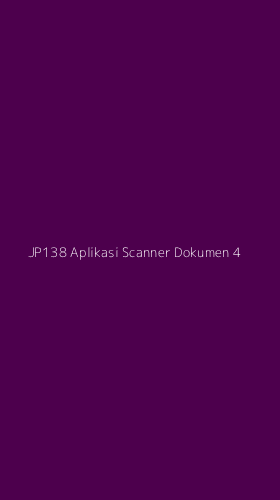 Tampilan Antarmuka Aplikasi Jp138 Aplikasi Scanner Dokumen - 4