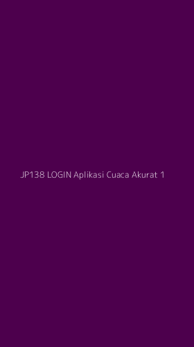 Tampilan Antarmuka Aplikasi Jp138 Login Aplikasi Cuaca Akurat - 1