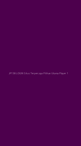 Tampilan Antarmuka Aplikasi Jp138 Login Situs Terpercaya Pilihan Utama Player - 1