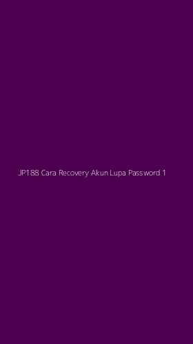 Tampilan Antarmuka Aplikasi Jp188 Cara Recovery Akun Lupa Password - 1