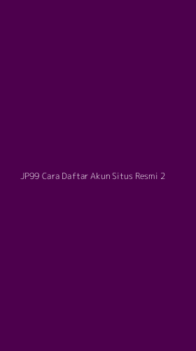 Tampilan Antarmuka Aplikasi Jp99 Cara Daftar Akun Situs Resmi - 2