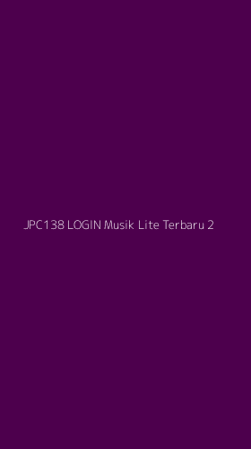 Tampilan Antarmuka Aplikasi Jpc138 Login Musik Lite Terbaru - 2