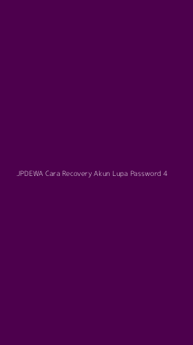 Tampilan Antarmuka Aplikasi Jpdewa Cara Recovery Akun Lupa Password - 4