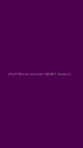Tampilan Antarmuka Aplikasi Jpslot99 Link Alternatif Sbobet Terbaru - 2