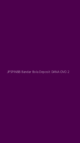 Tampilan Antarmuka Aplikasi Jpspin88 Bandar Bola Deposit Dana Ovo - 2