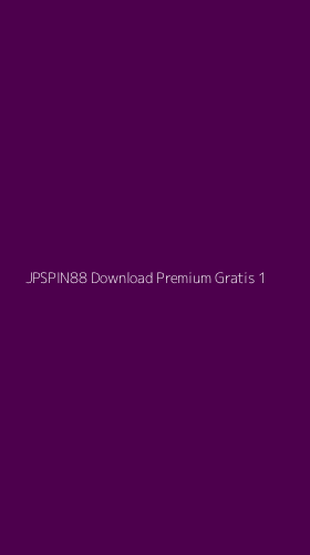 Tampilan Antarmuka Aplikasi Jpspin88 Download Premium Gratis - 1