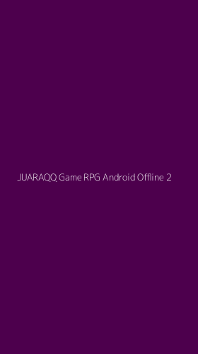 Tampilan Antarmuka Aplikasi Juaraqq Game Rpg Android Offline - 2