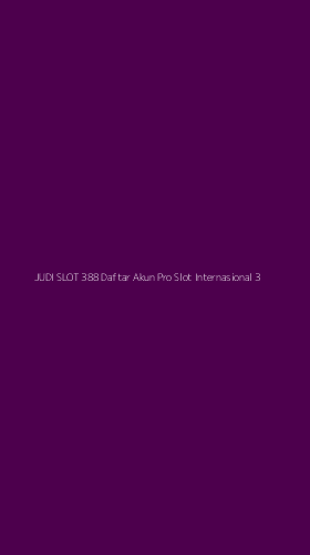 Tampilan Antarmuka Aplikasi Judi Slot 388 Daftar Akun Pro Slot Internasional - 3