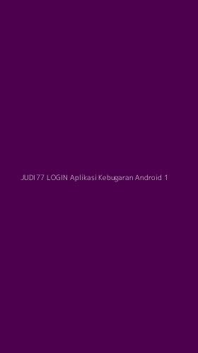 Tampilan Antarmuka Aplikasi Judi77 Login Aplikasi Kebugaran Android - 1