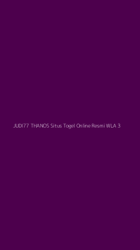 Tampilan Antarmuka Aplikasi Judi77 Thanos Situs Togel Online Resmi Wla - 3
