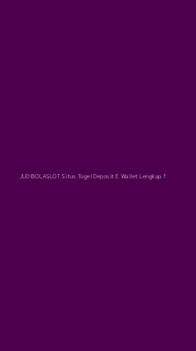 Tampilan Antarmuka Aplikasi Judibolaslot Situs Togel Deposit E Wallet Lengkap - 1