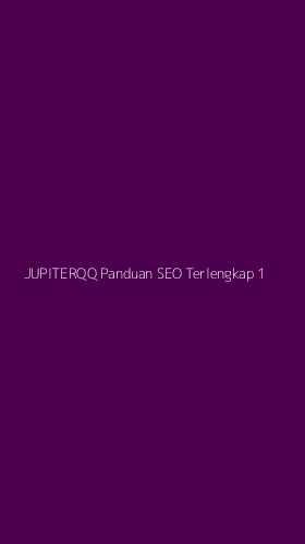 Tampilan Antarmuka Aplikasi Jupiterqq Panduan Seo Terlengkap - 1