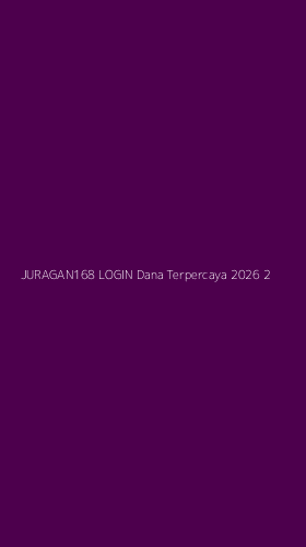 Tampilan Antarmuka Aplikasi Juragan168 Login Dana Terpercaya 2026 - 2