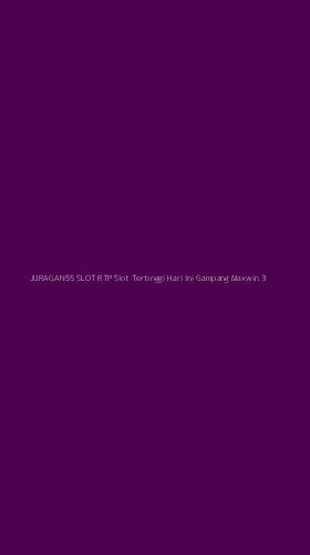 Tampilan Antarmuka Aplikasi Juragan55 Slot Rtp Slot Tertinggi Hari Ini Gampang Maxwin - 3