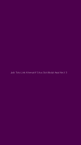 Tampilan Antarmuka Aplikasi Jack Toto Link Alternatif Situs Slot Modal Awal Kecil - 3