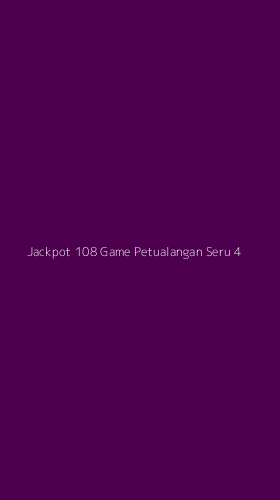 Tampilan Antarmuka Aplikasi Jackpot 108 Game Petualangan Seru - 4