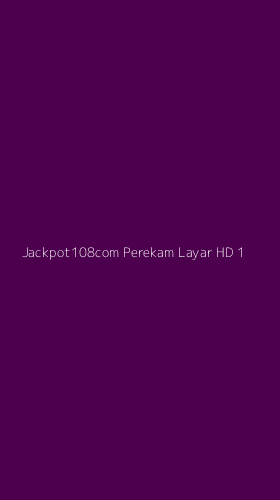 Tampilan Antarmuka Aplikasi Jackpot108com Perekam Layar Hd - 1
