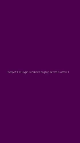 Tampilan Antarmuka Aplikasi Jackpot338 Login Panduan Lengkap Bermain Aman - 1