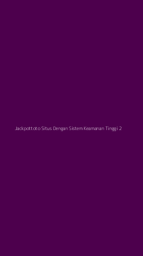 Tampilan Antarmuka Aplikasi Jackpottoto Situs Dengan Sistem Keamanan Tinggi - 2