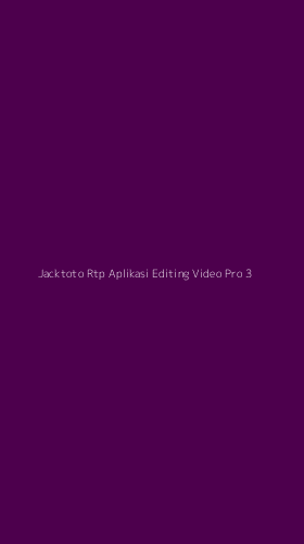 Tampilan Antarmuka Aplikasi Jacktoto Rtp Aplikasi Editing Video Pro - 3