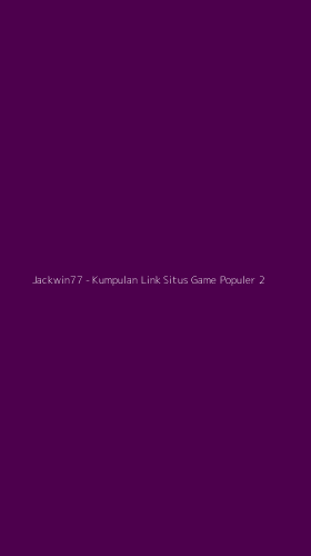 Tampilan Antarmuka Aplikasi Jackwin77 - Kumpulan Link Situs Game Populer - 2
