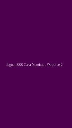 Tampilan Antarmuka Aplikasi Jagoan888 Cara Membuat Website - 2