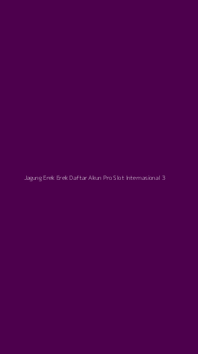 Tampilan Antarmuka Aplikasi Jagung Erek Erek Daftar Akun Pro Slot Internasional - 3