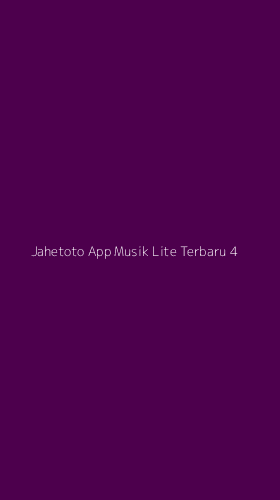 Tampilan Antarmuka Aplikasi Jahetoto App Musik Lite Terbaru - 4