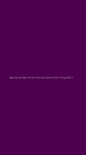 Tampilan Antarmuka Aplikasi Jakartacash Wap Portal Informasi Game Online Terupdate - 2