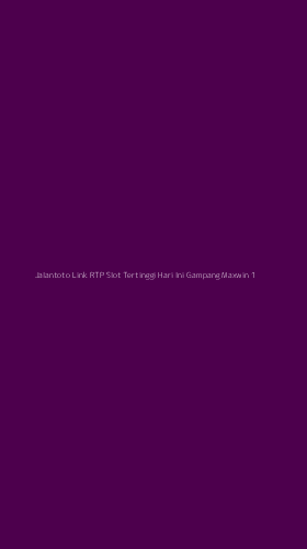 Tampilan Antarmuka Aplikasi Jalantoto Link Rtp Slot Tertinggi Hari Ini Gampang Maxwin - 1