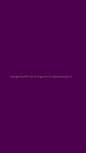 Tampilan Antarmuka Aplikasi Jalatogel Rtp Rtp Slot Tertinggi Hari Ini Gampang Maxwin - 3