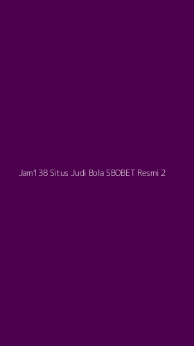 Tampilan Antarmuka Aplikasi Jam138 Situs Judi Bola Sbobet Resmi - 2