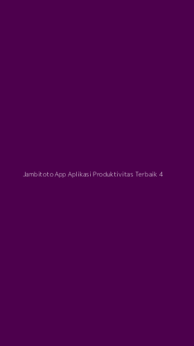 Tampilan Antarmuka Aplikasi Jambitoto App Aplikasi Produktivitas Terbaik - 4