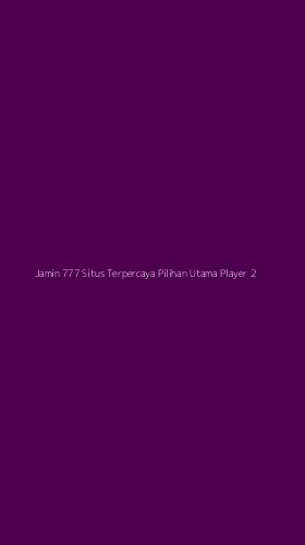 Tampilan Antarmuka Aplikasi Jamin 777 Situs Terpercaya Pilihan Utama Player - 2