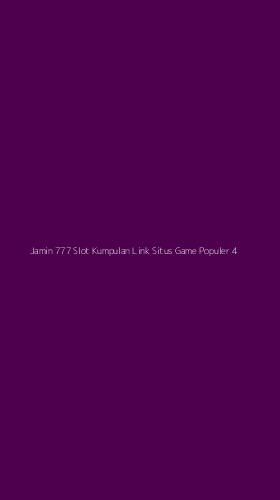 Tampilan Antarmuka Aplikasi Jamin 777 Slot Kumpulan Link Situs Game Populer - 4