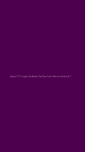 Tampilan Antarmuka Aplikasi Jamin777 Login Aplikasi Daftar Slot Resmi Android - 1