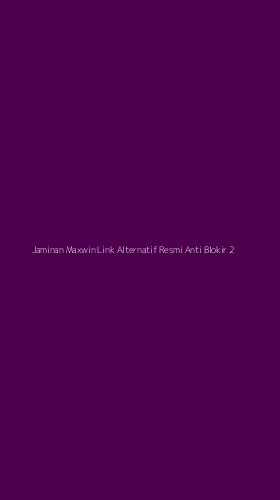 Tampilan Antarmuka Aplikasi Jaminan Maxwin Link Alternatif Resmi Anti Blokir - 2