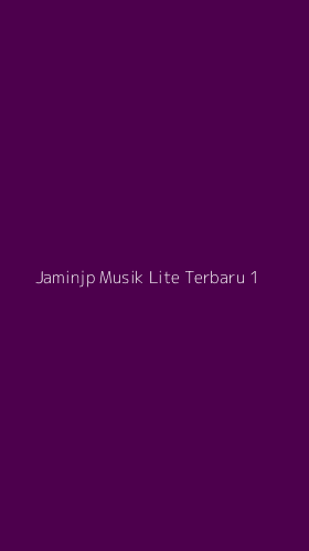 Tampilan Antarmuka Aplikasi Jaminjp Musik Lite Terbaru - 1