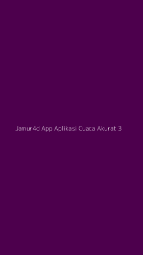 Tampilan Antarmuka Aplikasi Jamur4d App Aplikasi Cuaca Akurat - 3