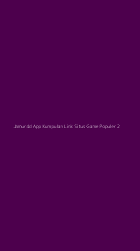 Tampilan Antarmuka Aplikasi Jamur4d App Kumpulan Link Situs Game Populer - 2