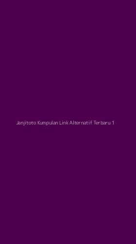 Tampilan Antarmuka Aplikasi Janjitoto Kumpulan Link Alternatif Terbaru - 1