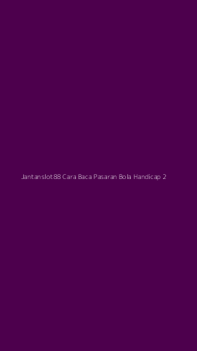 Tampilan Antarmuka Aplikasi Jantanslot88 Cara Baca Pasaran Bola Handicap - 2