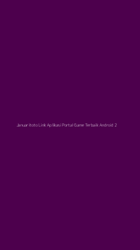 Tampilan Antarmuka Aplikasi Januaritoto Link Aplikasi Portal Game Terbaik Android - 2
