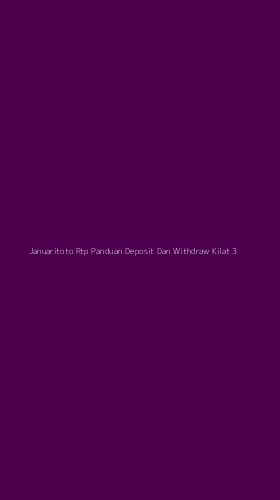 Tampilan Antarmuka Aplikasi Januaritoto Rtp Panduan Deposit Dan Withdraw Kilat - 3