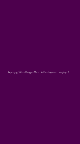 Tampilan Antarmuka Aplikasi Japangqq Situs Dengan Metode Pembayaran Lengkap - 1