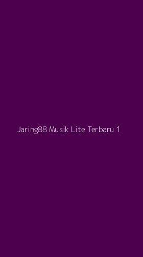 Tampilan Antarmuka Aplikasi Jaring88 Musik Lite Terbaru - 1