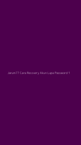Tampilan Antarmuka Aplikasi Jarum77 Cara Recovery Akun Lupa Password - 1