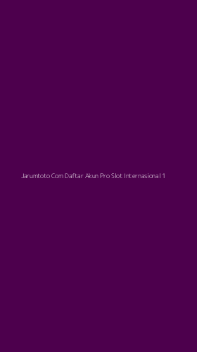 Tampilan Antarmuka Aplikasi Jarumtoto Com Daftar Akun Pro Slot Internasional - 1