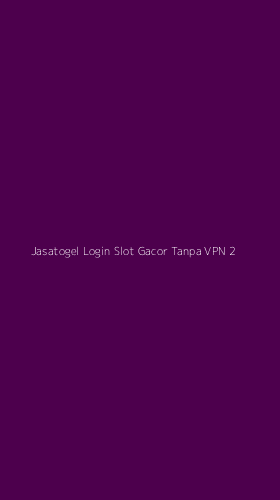Tampilan Antarmuka Aplikasi Jasatogel Login Slot Gacor Tanpa Vpn - 2